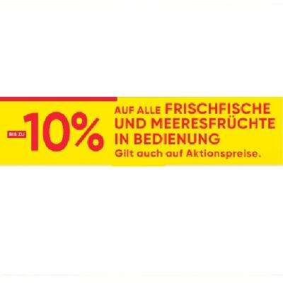 BIS ZU -10% AUF ALLE FRISCHFISCHE UND MEERESFRÜCHTE IN BEDIENUNG Maximarkt