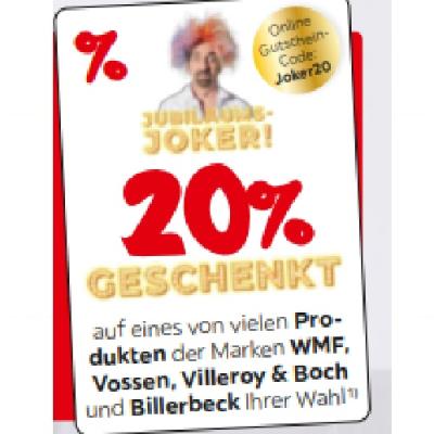 JUBILÄUMS-JOKER! 20% GESCHENKT auf eines von vielen Produkten der Marken WMF, Vossen, Villeroy & Boch und Billerbeck Ihrer Wah XXXLutz