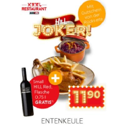 Entenkeule + Small HILL Red Flasche 0,75 l GRATIS je 11,90 € XXXLutz