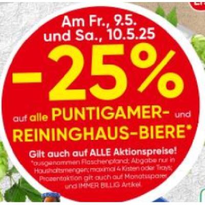 -25% AUF ALLE PUNTIGAMER- UND REININGHAUS-BIERE SPAR
