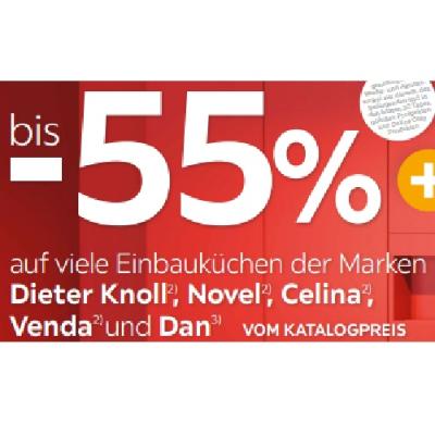 bis -55% auf viele Einbauküchen der Marken Dieter Knoll, Novel , Celina, Venda und Dan XXXLutz