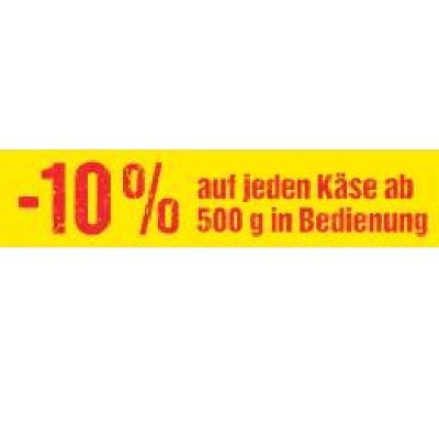 -10% auf jeden Käse ab 500 g in Bedienung Maximarkt