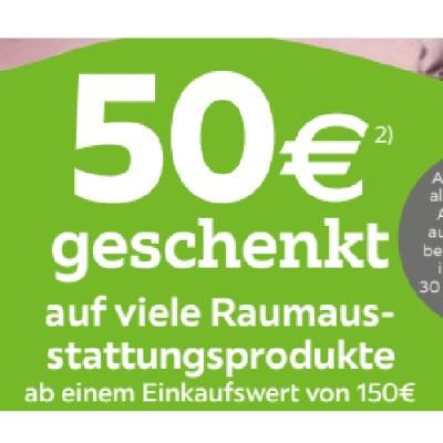 50€ geschenkt auf viele Raumausstattungsprodukte ab einem Einkaufswert von 150€ mömax