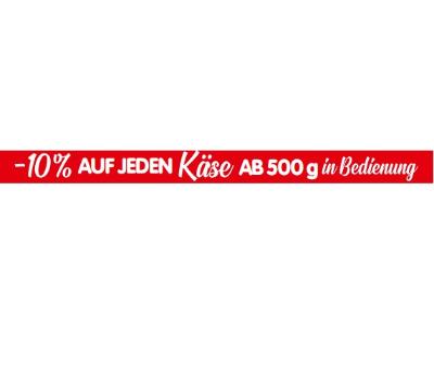 -10% AUF JEDEN Käse AB 500G IN BEDIENUNG INTERSPAR