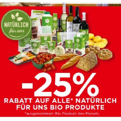 -25% RABATT AUF ALLE NATÜRLICH FÜR UNS BIO PRODUKTE Unimarkt