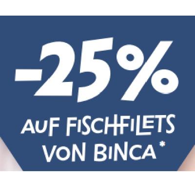 -25% AUF FISCHFILETS VON BINCA METRO