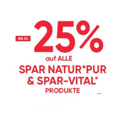BIS ZU -25% auf ALLE SPAR NATUR*PUR & SPAR-VITAL PRODUKTE Maximarkt