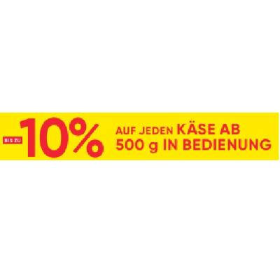 BIS ZU -10% AUF JEDEN KÄSE AB 500 g IN BEDIENUNG Maximarkt