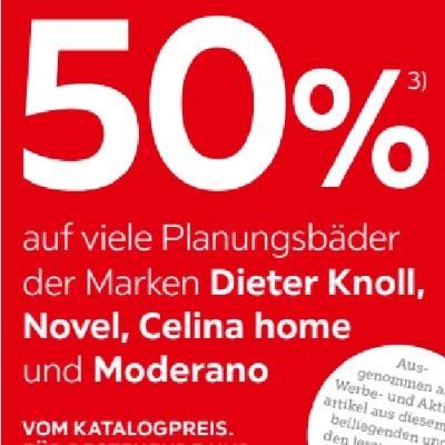50% auf viele Planungsbäder der Marken Dieter Knoll, Novel, Celina home und Moderano VOM KATALOGPREIS XXXLutz