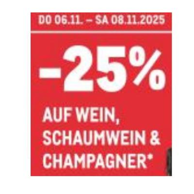 -25% AUF WEIN, SCHAUMWEIN & CHAMPAGNER METRO