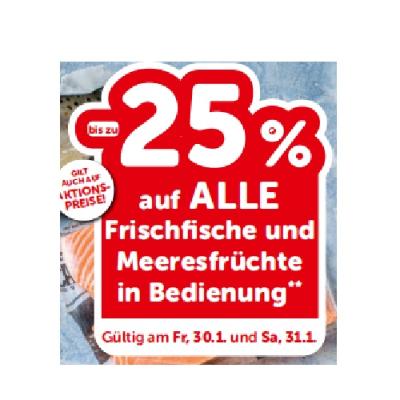bis zu -25% auf ALLE Frischfische und Meeresfrüchte in Bedienung INTERSPAR
