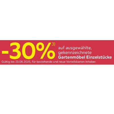 Promotion Bild von -30% auf ausgewählte, gekennzeichnete Gartenmöbel Einzelstücke Möbelix