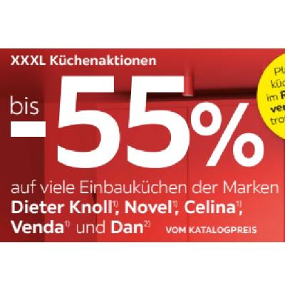 bis -55% auf viele Einbauküchen der Marken Dieter Knoll, Novel, Celina, Venda und Dan VOM KATALOGPREIS XXXLutz