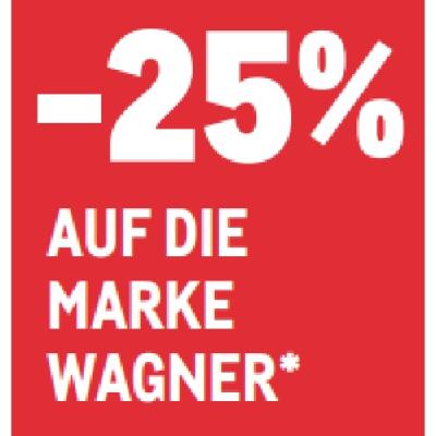 -25% AUF DIE MARKE WAGNER METRO