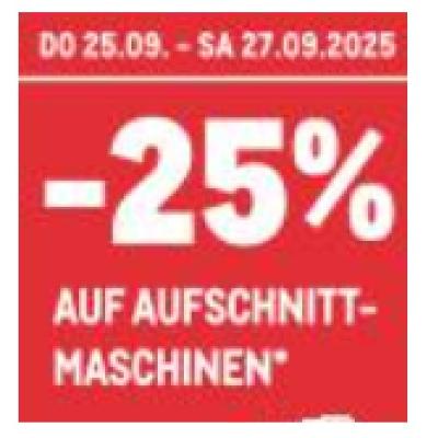 -25% AUF AUFSCHNITT-MASCHINEN METRO