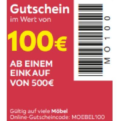 Gutschein im Wert von 100€ AB EINEM EINKAUF VON 500€ Gültig auf viele Möbel Möbelix