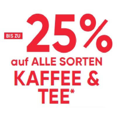 BIS ZU -25% auf ALLE SORTEN KAFFEE & TEE Maximarkt
