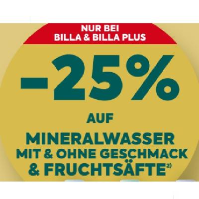 -25% AUF MINERALWASSER MIT & OHNE GESCHMACK & FRUCHTSÄFTE BILLA PLUS