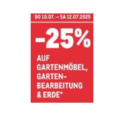 Promotion Bild von -25% AUF GARTENMÖBEL, GARTENBEARBEITUNG & ERDE METRO