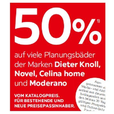 50% auf viele Planungsbäder der Marken Dieter Knoll, Novel, Celina home und Moderano XXXLutz