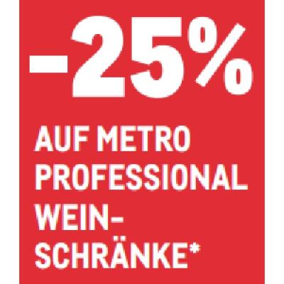 -25% AUF METRO PROFESSIONAL WEINSCHRÄNKE METRO