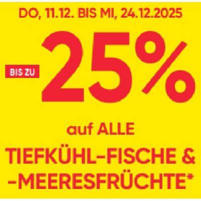 BIS ZU -25% auf ALLE TIEFKÜHL-FISCHE & -MEERESFRÜCHTE Maximarkt