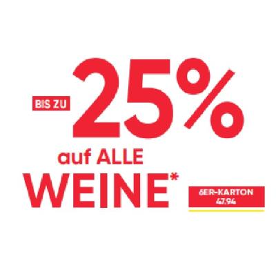 BIS ZU -25% auf ALLE WEINE Maximarkt