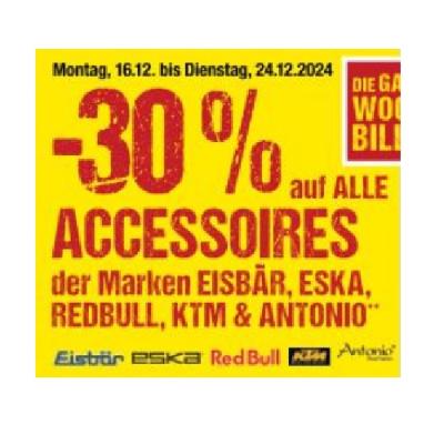 -30% auf ALLE ACCESSOIRES der Marken EISBÄR, ESKA, REDBULL, KTM & ANTONIO Maximarkt