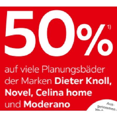 50% auf viele Planungsbäder der Marken Dieter Knoll, Novel, Celina home und Moderano XXXLutz
