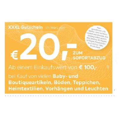 Promotion Bild von XXXL Gutschein im Wert von €20,- ZUM SOFORTABZUG Ab Einem Einkaufswert von € 100,- bei Kauf von vielen Baby- und Boutiqueartikeln, Böden, Teppichen, Heimtextilien, Vorhängen und Leuchten XXXLutz