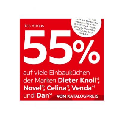 bis minus 55% auf viele Einbauküchen der Marken Dieter Knoll, Novel, Celina, Venda und Dan VOM KATALOGPREIS XXXLutz