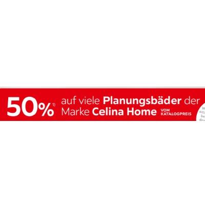 Promotion Bild von 50% auf viele Planungsbäder der Marke Celina Home VOM KATALOGPREIS XXXLutz