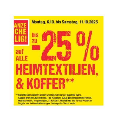 bis zu -25% auf ALLE HEIMTEXTILIEN, & KOFFER Maximarkt 