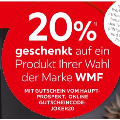 20% geschenkt auf ein Produkt Ihrer Wahl der Marke WMF XXXLutz