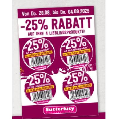 -25% RABATT AUF IHRE 4 LIEBLINGSPRODUKTE! Sutterlüty