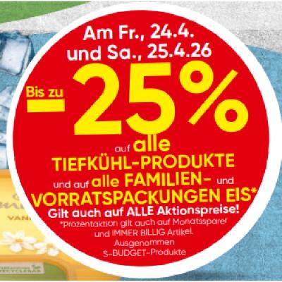Bis zu -25% auf alle TIEFKÜHL-PRODUKTE und auf alle FAMILIEN- und VORRATSPACKUNGEN EIS SPAR