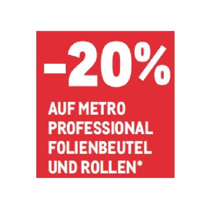 -20% AUF METRO PROFESSIONAL FOLIENBEUTEL UND ROLLEN METRO