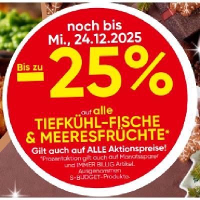 Bis zu -25% auf alle TIEFKÜHL-FISCHE & MEERESFRÜCHTE SPAR