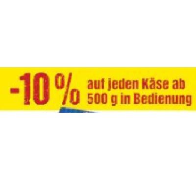 -10% auf jeden Käse ab 500 g in Bedienung Maximarkt