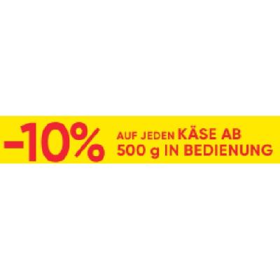 -10% AUF JEDEN KÄSE AB 500 g IN BEDIENUNG Maximarkt