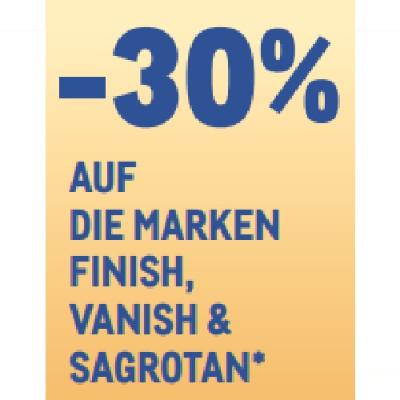 -30% AUF DIE MARKEN FINISH, VANISH & SAGROTAN METRO