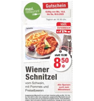 maxi.restaurant Wiener Schnitzel vom Schwein, mit Pommes und Preiselbeeren Je 8,50€ Maximarkt