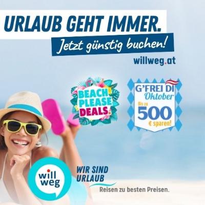 Urlaub geht immer- Jetzt günstig buchen! willweg.at