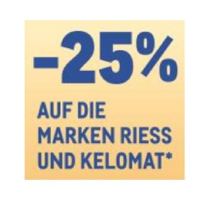 -25% AUF DIE MARKEN RIESS UND KELOMAT METRO