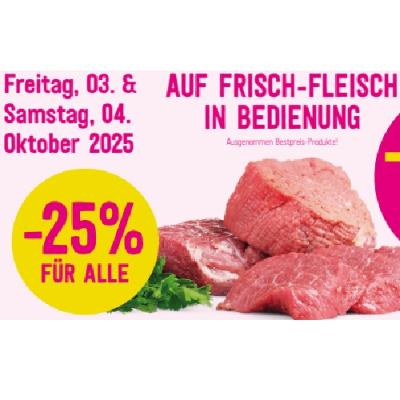 -25% FÜR ALLE AUF FRISCH-FLEISCH IN BEDIENUNG Sutterlüty