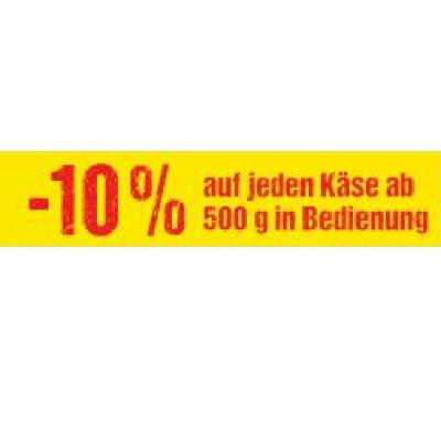 -10% auf jeden Käse ab 500 g in Bedienung Maximarkt
