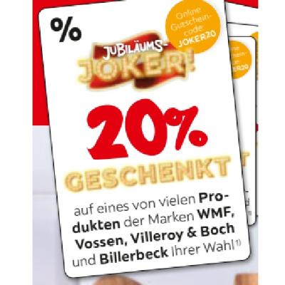 JUBILÄUMS-JOKER! 20% GESCHENKT auf eines von vielen Produkten der Marken WMF, Vossen, Villeroy & Boch und Billerbeck Ihrer Wahl XXXLutz