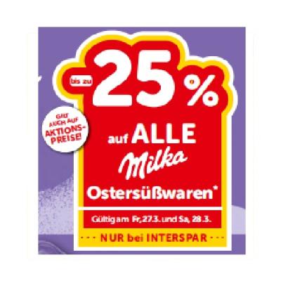 bis zu -25% auf ALLE Milka Ostersüßwaren INTERSPAR