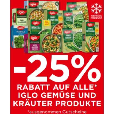 -25% RABATT AUF ALLE IGLO GEMÜSE UND KRÄUTER PRODUKTE Unimarkt