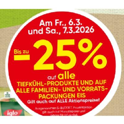 Bis zu -25% auf alle TIEFKÜHL-PRODUKTE UND AUF ALLE FAMILIEN- UND VORRATSPACKUNGEN EIS SPAR